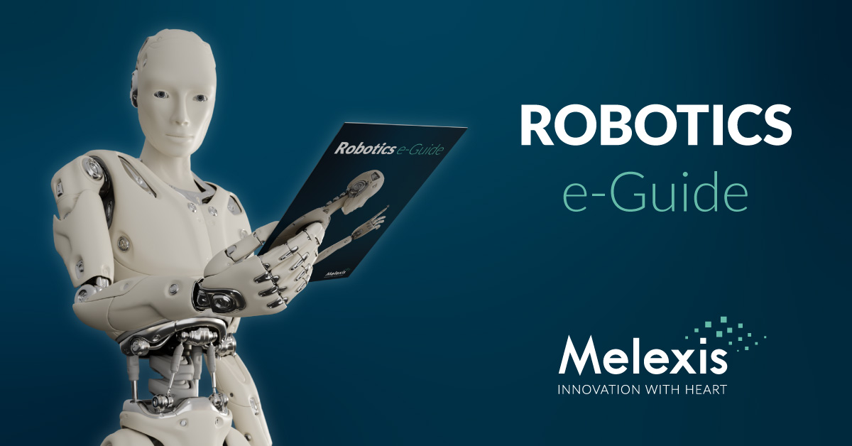 Read Melexis’ Robotics e-Guide on Mastering the Integration of Sensing Solutions