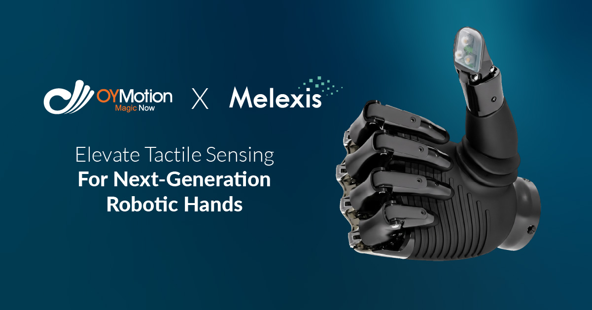 Melexis and OYMotion Elevate Tactile Sensing for Next-Generation Robotic Hands