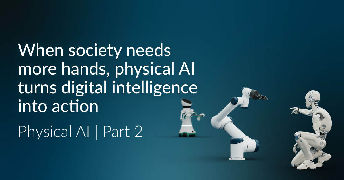 When society needs hands, physical AI turns digital intelligence into action