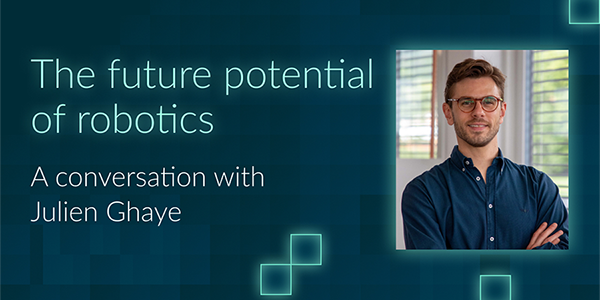 When robots take over... your fascination for technology: an interview with Julien Ghaye